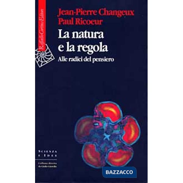 Natura e la regola. Alle radici del pensiero (La)