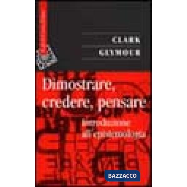 Dimostrare, credere, pensare. Introduzione all'epistemologia