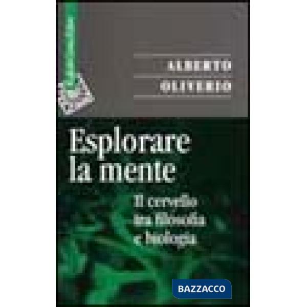 Esplorare la mente. Il cervello tra filosofia e biologia