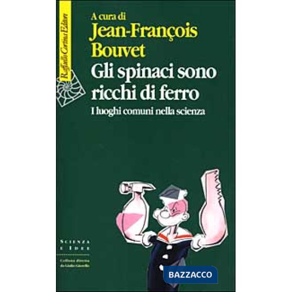 Spinaci sono ricchi di ferro. I luoghi comuni nella scienza (Gli)