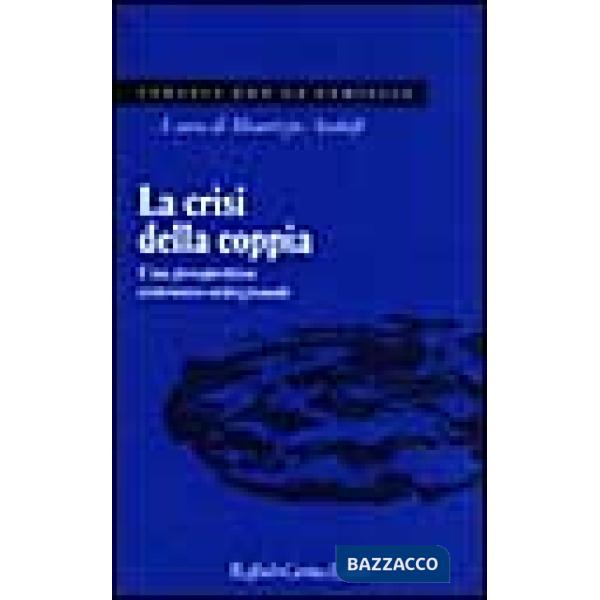 Crisi della coppia. Una prospettiva sistemico-relazionale (La)