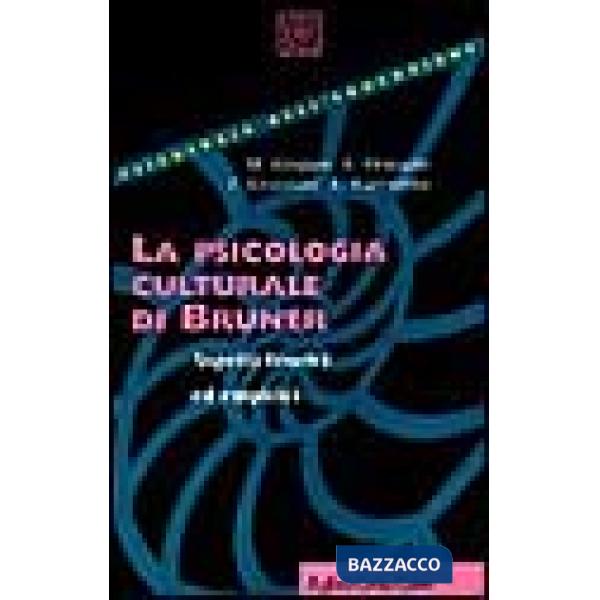 Psicologia culturale di Bruner. Aspetti teorici ed empirici (La)