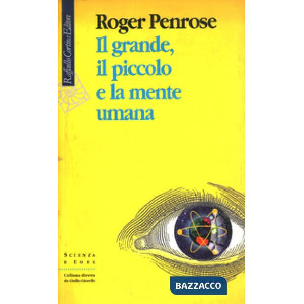 Grande, il piccolo e la mente umana (Il)