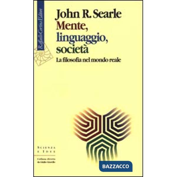 Mente, linguaggio, società. La filosofia nel mondo reale
