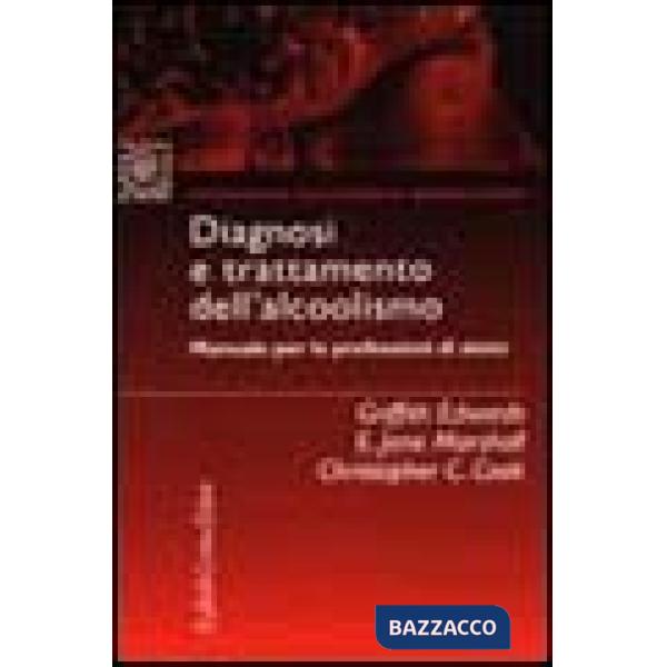 Diagnosi e trattamento dell'alcolismo. Manuale per le professioni di aiuto