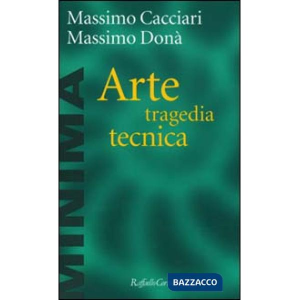 Arte, tragedia, tecnica