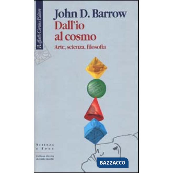 Dall'io al cosmo. Arte, scienza, filosofia