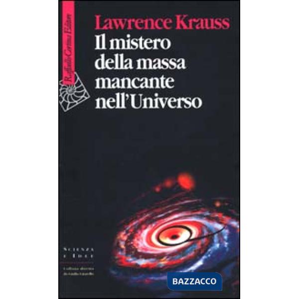 Mistero della massa mancante nell'universo (Il)
