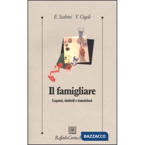 Famigliare. Legami, simboli e transizioni (Il)