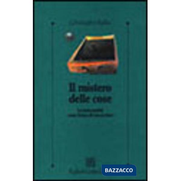 Mistero delle cose. La psicoanalisi come forma di conoscenza (Il)