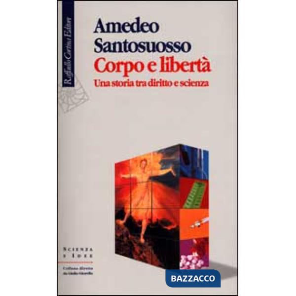 Corpo e libertà. Una storia tra diritto e scienza