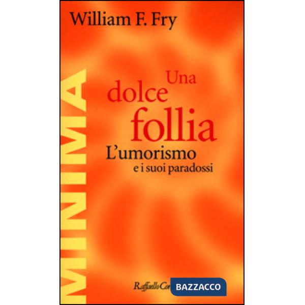 Dolce follia. L'umorismo e i suoi paradossi (Una)