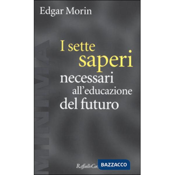 Sette saperi necessari all'educazione del futuro (I)