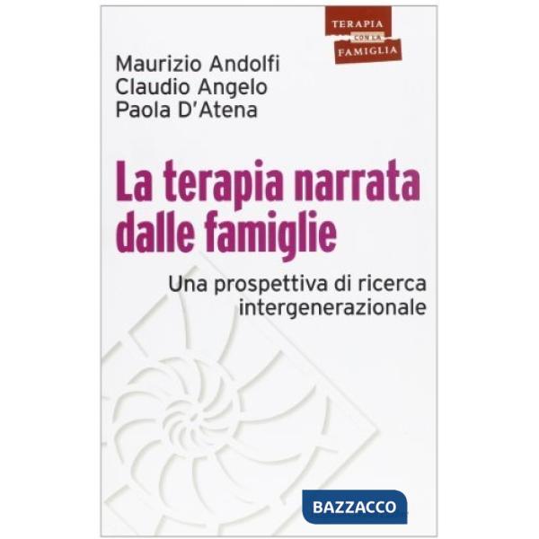 Terapia narrata dalle famiglie. Una prospettiva di ricerca intergenerazionale (La)