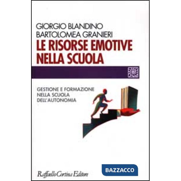 Risorse emotive nella scuola. Gestione e formazione nella scuola dell'autonomia 