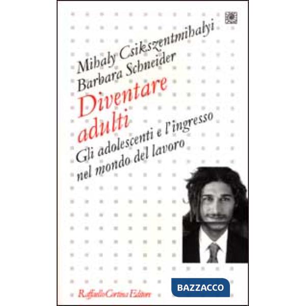 Diventare adulti. Gli adolescenti e l'ingresso nel mondo del lavoro