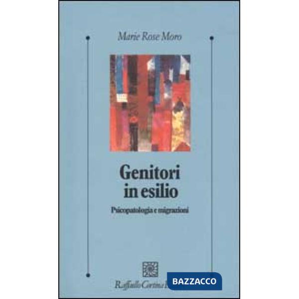 Genitori in esilio. Psicopatologia e migrazioni