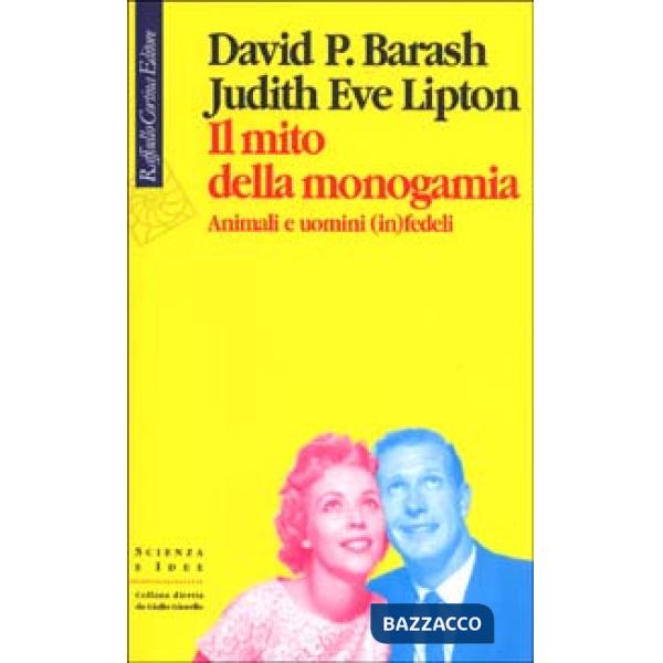 Mito della monogamia. Animali e uomini (in)fedeli (Il)
