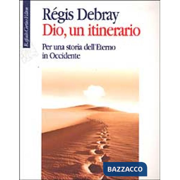 Dio, un itinerario. Per una storia dell'Eterno in Occidente