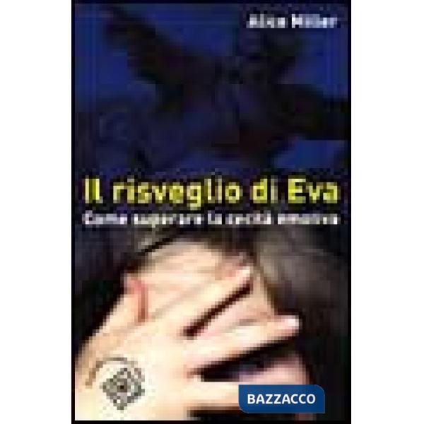 Risveglio di Eva. Come superare la cecità emotiva (Il)