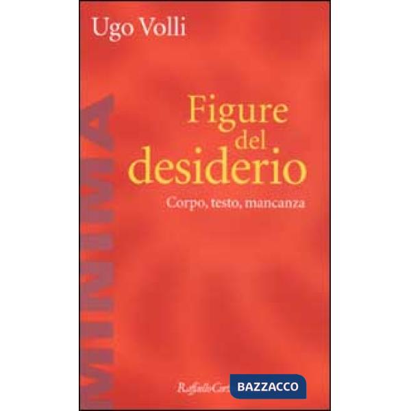 Figure del desiderio. Corpo, testo, mancanza