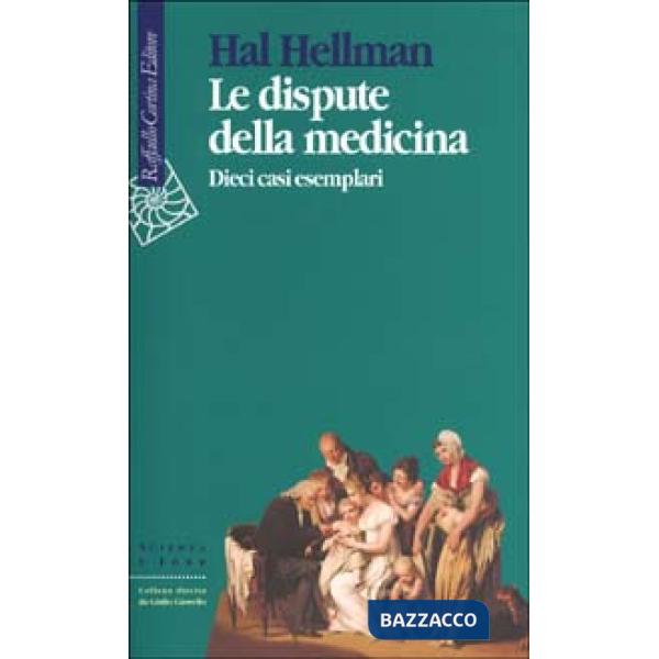 Dispute della medicina. Dieci casi esemplari (Le)