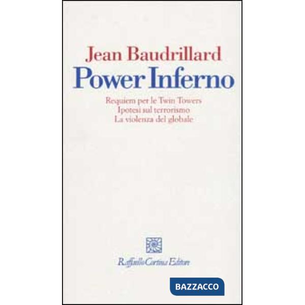 Power inferno. Requiem per le Twin Towers. Ipotesi sul terrorismo. la violenza globale