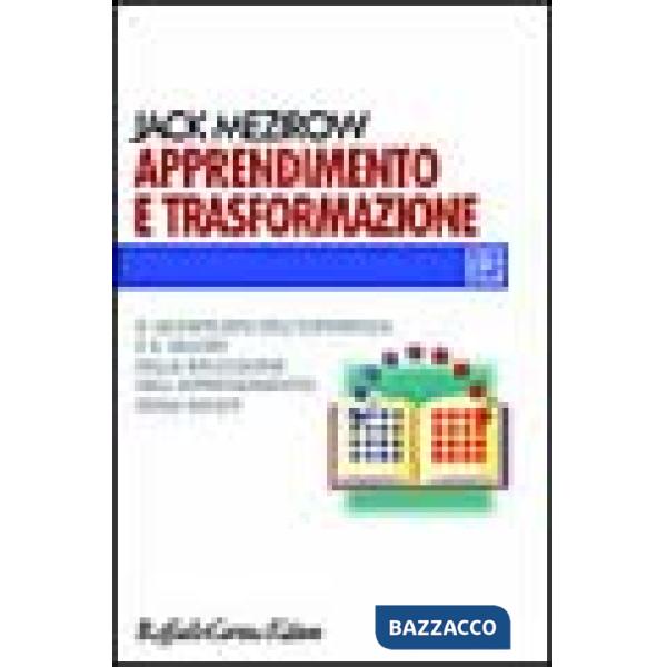 Apprendimento e trasformazione. Il significato dell'esperienza e il valore della riflessione nell'apprendimento degli adulti