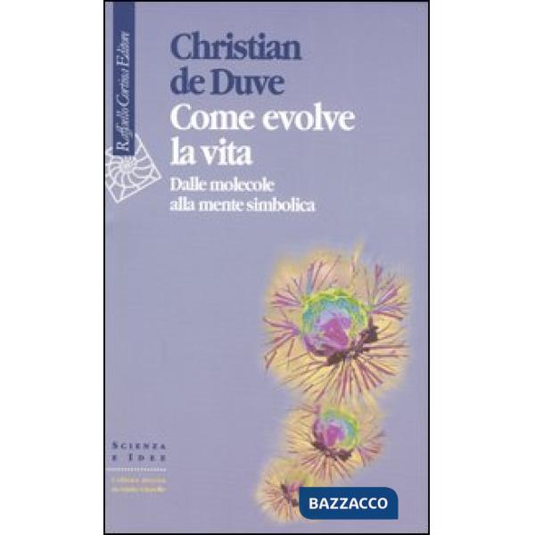 Come evolve la vita. Dalle molecole alla mente simbolica