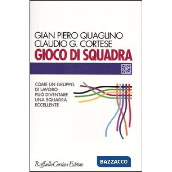 Gioco di squadra. Come un gruppo di lavoro può diventare una squadra eccellente