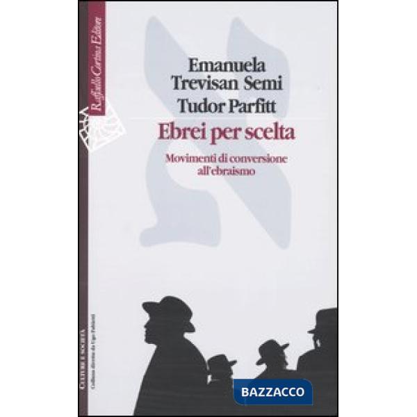 Ebrei per scelta. Movimenti di conversione all'ebraismo