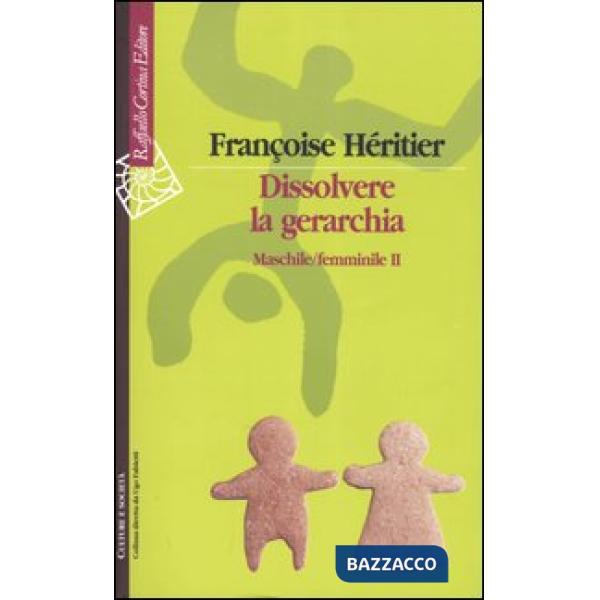 Dissolvere la gerarchia. Maschile/Femminile II