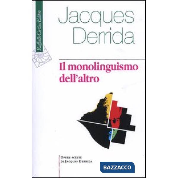 Monolinguismo dell'altro o la protesi d'origine (Il)