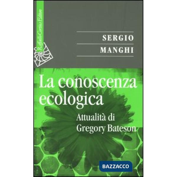 Conoscenza ecologica. Attualità di Gregory Bateson (La)