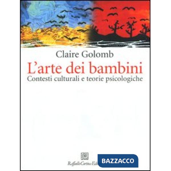 Arte dei bambini. Contesti culturali e teorie psicologiche (L')
