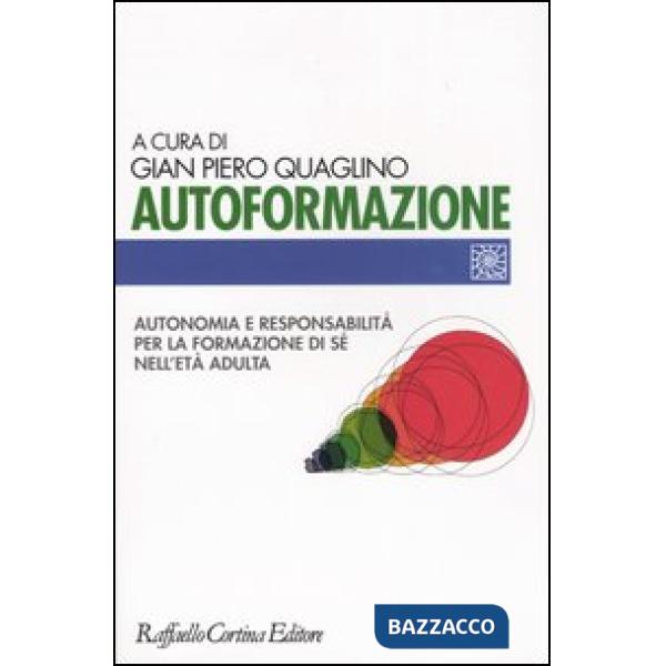 Autoformazione. Autonomia e responsabilità per la formazione di sé nell'età adulta