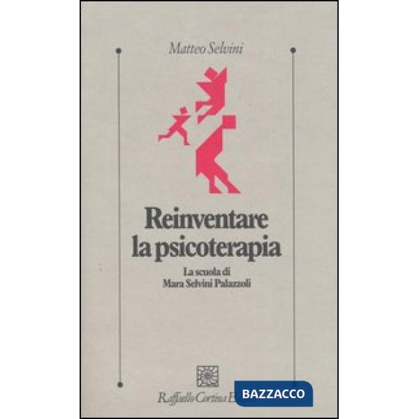 Reinventare la psicoterapia. La scuola di Mara Selvini Palazzoli