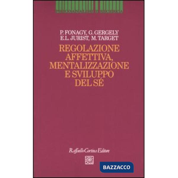 Regolazione affettiva, mentalizzazione e sviluppo del sé