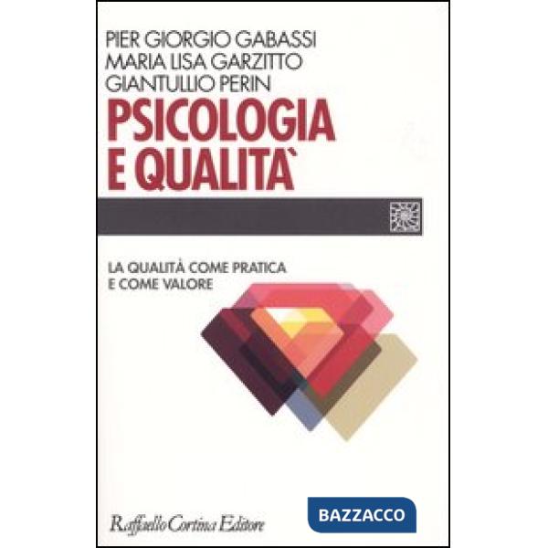Psicologia e qualità. La qualità come pratica e come valore