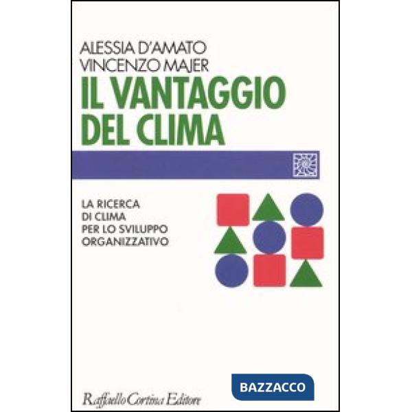 Vantaggio del clima. La ricerca del clima per lo sviluppo organizzativo (Il)