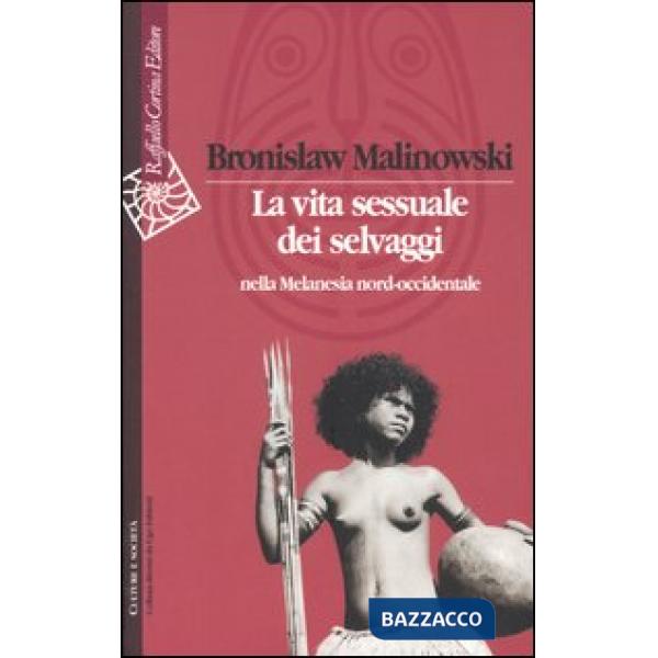 Vita sessuale dei selvaggi nella Melanesia nord-occidentale (La)