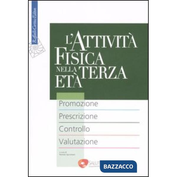 Attività fisica nella terza età. Promozione. Prescrizione. Controllo. Valutazione (L')