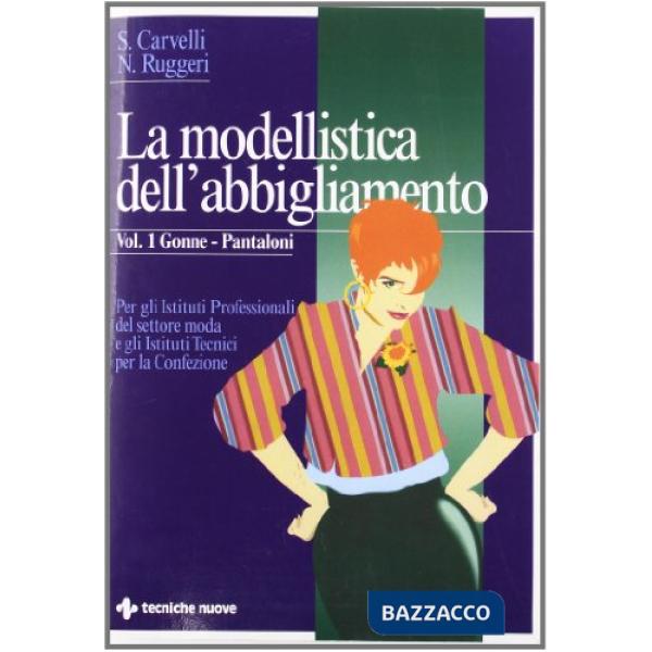 MODELLISTICA DELL'ABBIGLIAMENTO (LA) VOL. 1