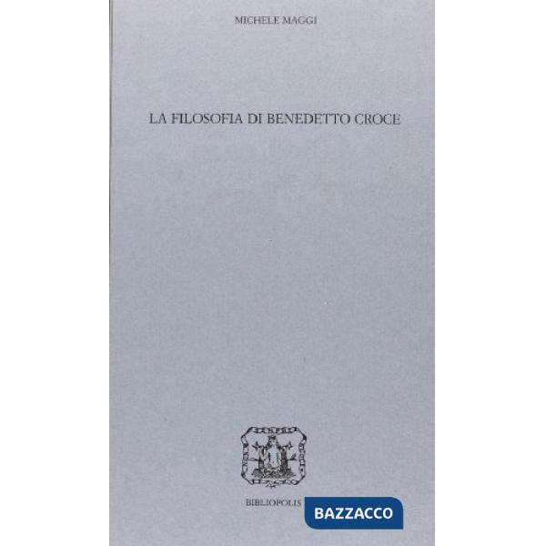 Filosofia di Benedetto Croce (La)