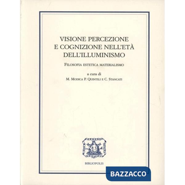 Visione, percezione e cognizione nell'età dell'illuminismo. Filosofia, estetica, materialismo
