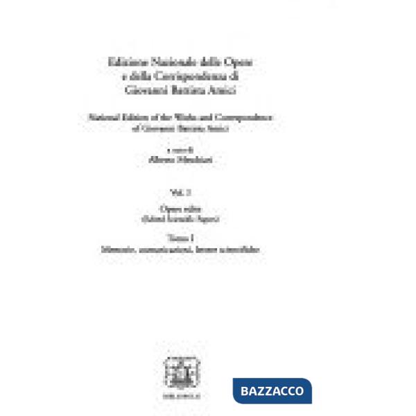 Memorie, comunicazioni, lettere scientifiche. «Opere edite». Vol. 1