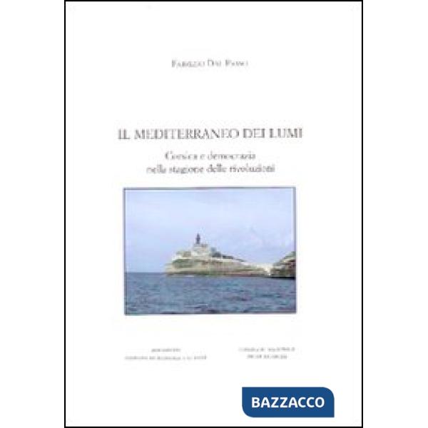 Mediterraneo dei lumi. Corsica e democrazia nella stagione delle rivoluzioni (Il)
