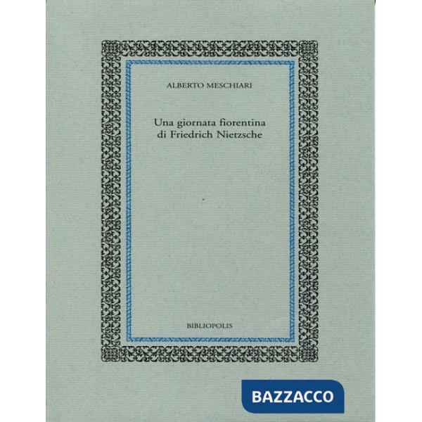 Giornata fiorentina di Friedrich Nietzsche (Una)