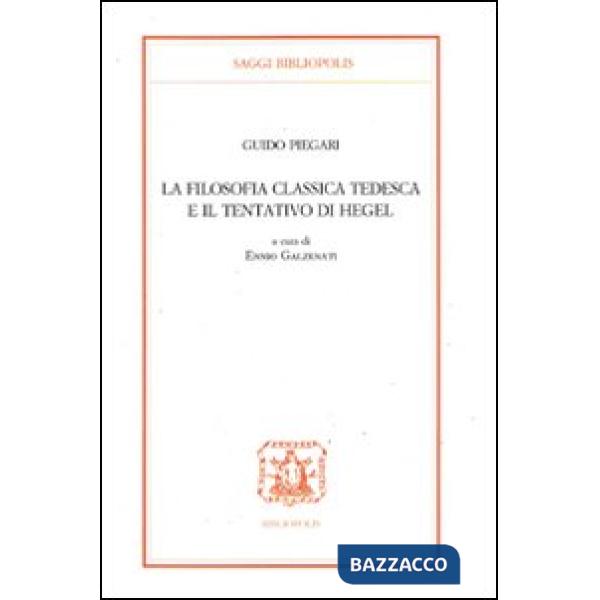 Filosofia classica tedesca e il tentativo di Hegel (La)