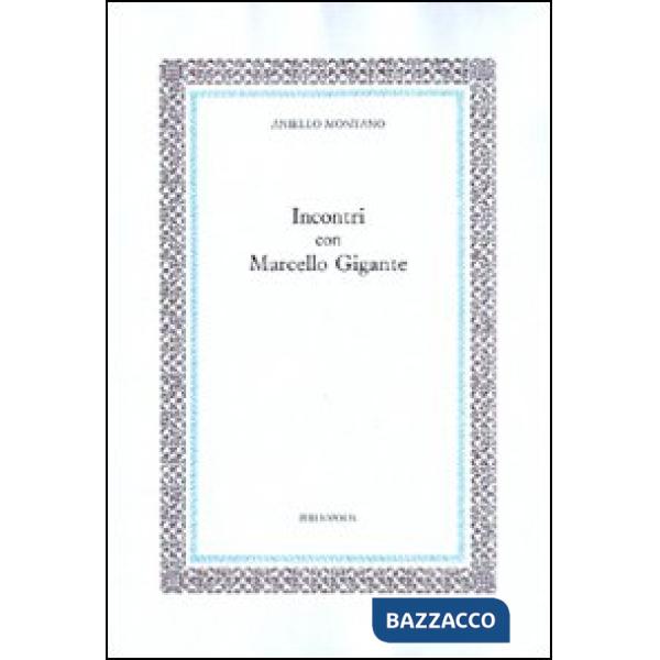 Incontri con Marcello Gigante